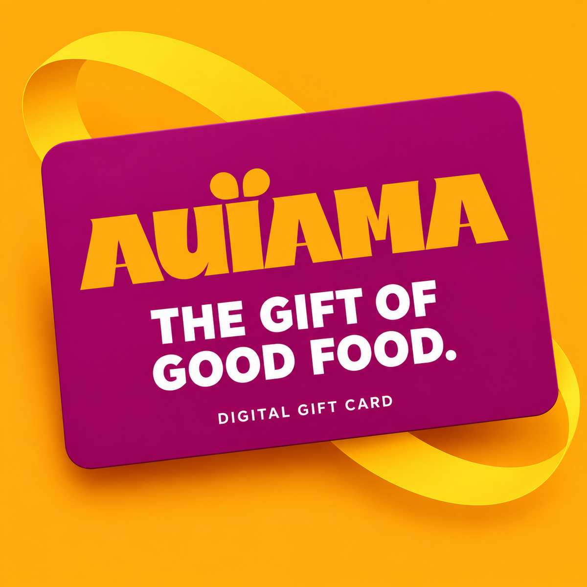 AUIAMA digital gift card featuring the brand logo in vivid magenta and golden yellow. The gift of good food.